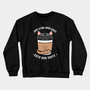 Just A Girl Who Loves Cats And Coffee Crewneck Sweatshirt